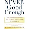 Never Good Enough