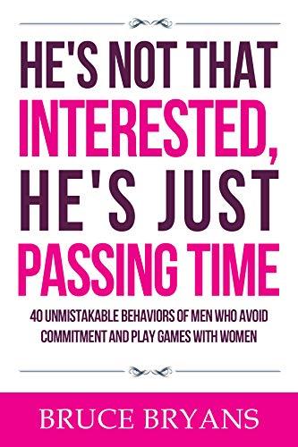 He’s Not That Interested, He’s Just Passing Time