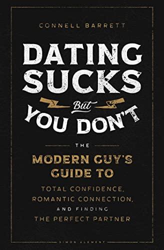 Dating Sucks, but You Don't