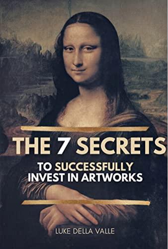 The 7 Secrets to successfully invest in Artworks