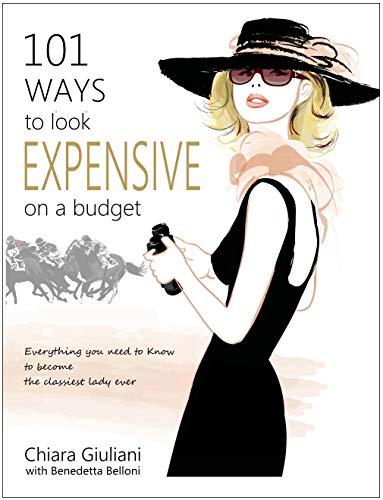101 Ways to Look Expensive on a Budget