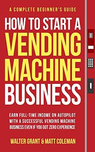 How to Start a Vending Machine Business