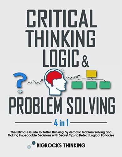 Critical thinking, Logic & Problem Solving