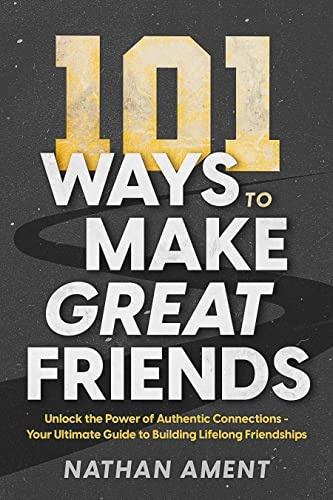 101 Ways to Make Great Friends